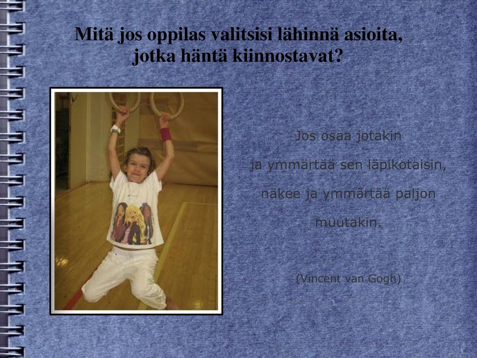Jos osaa jotakin ja ymmärtää sen