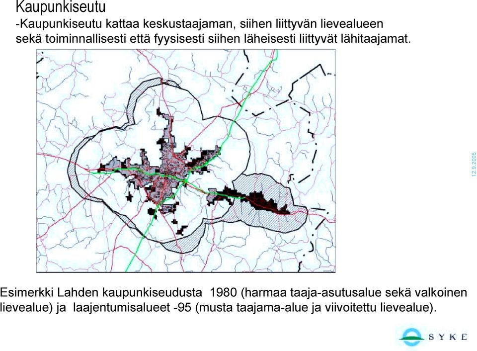 Esimerkki Lahden kaupunkiseudusta 1980 (harmaa taaja-asutusalue sekä valkoinen