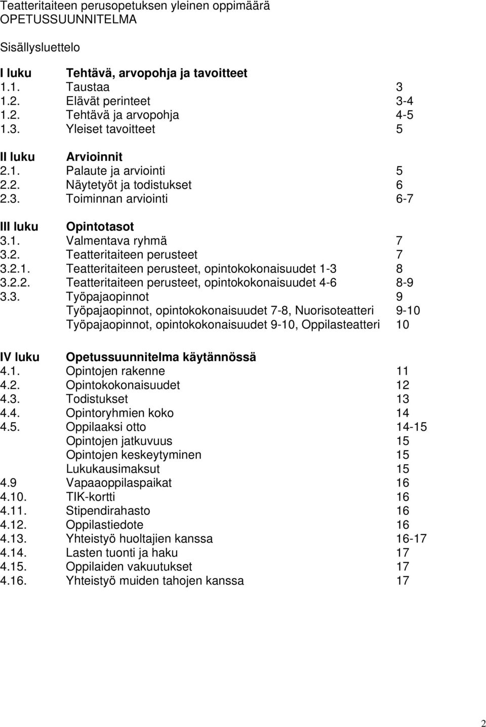 2.2. Teatteritaiteen perusteet, opintokokonaisuudet 4-6 8-9 3.