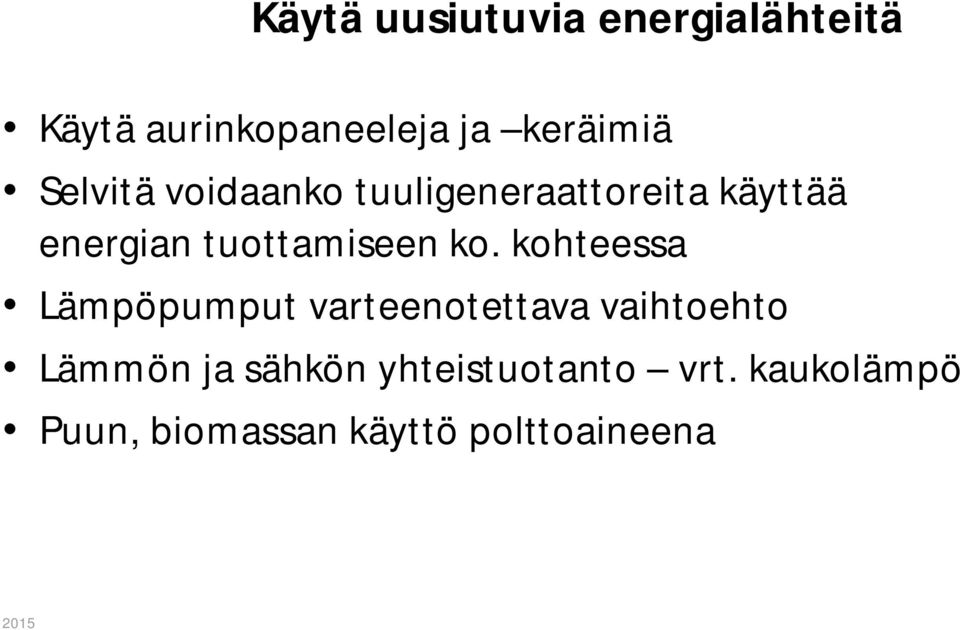 ko. kohteessa Lämpöpumput varteenotettava vaihtoehto Lämmön ja