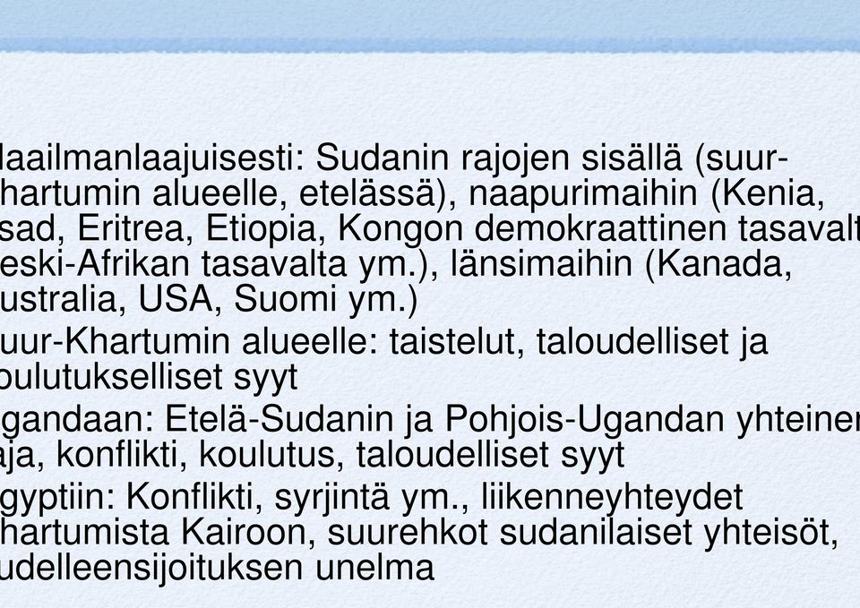 ) ur-khartumin alueelle: taistelut, taloudelliset ja ulutukselliset syyt gandaan: Etelä-Sudanin ja Pohjois-Ugandan yhteinen ja,