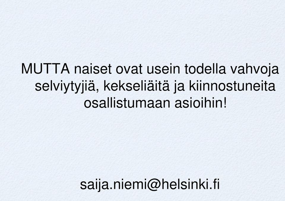 ja kiinnostuneita osallistumaan