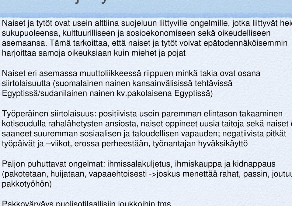 siirtolaisuutta (suomalainen nainen kansainvälisissä tehtävissä Egyptissä/sudanilainen nainen kv.