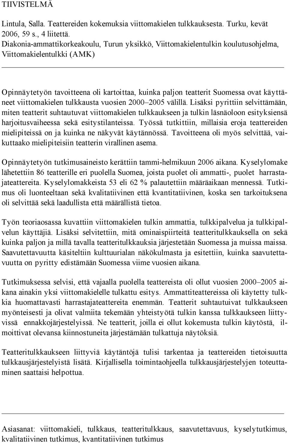 viittomakielen tulkkausta vuosien 2000 2005 välillä.