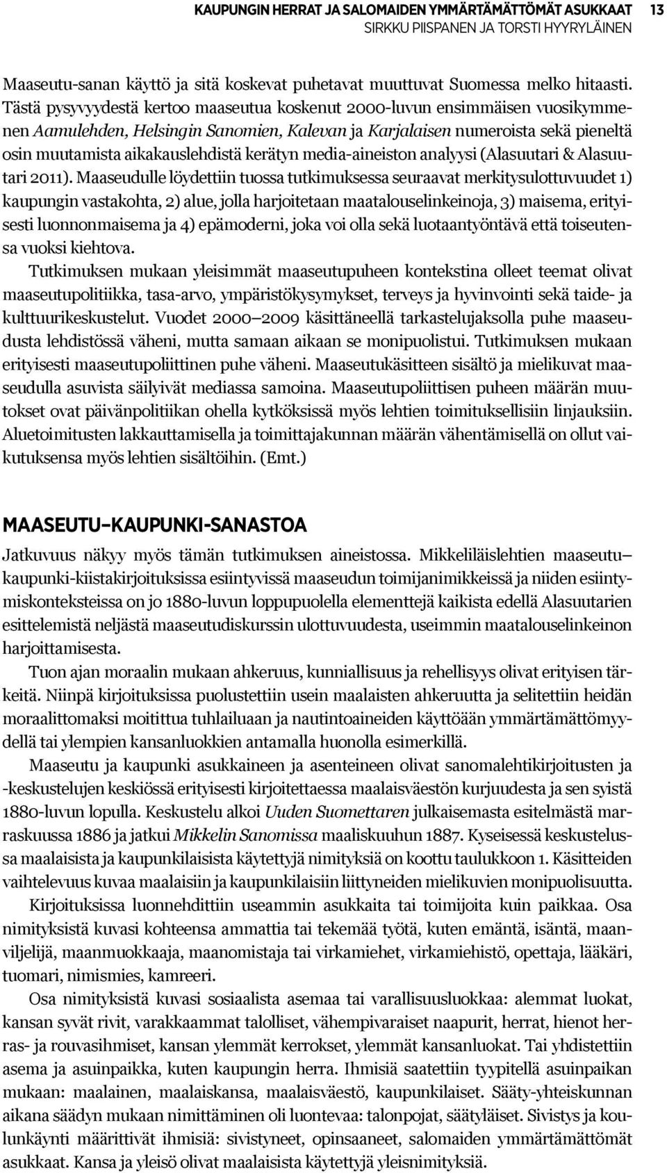 kerätyn media-aineiston analyysi (Alasuutari & Alasuutari 2011).