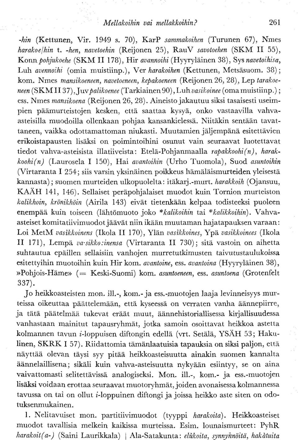 ), Ver harakoihen (Kettunen, Metsäsuom. 38) ; kom.