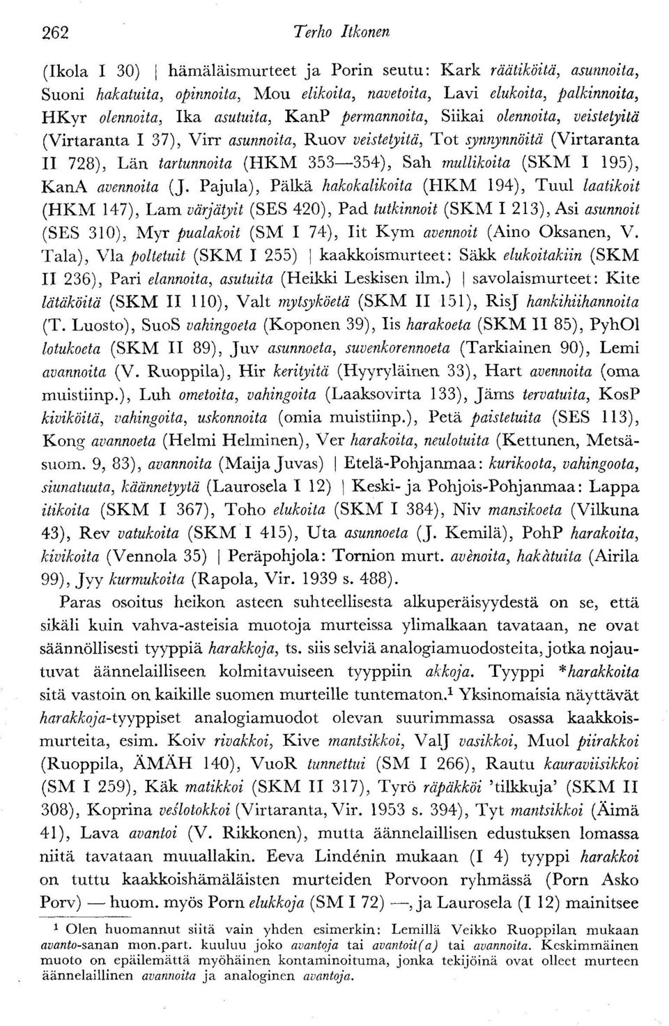 I 195), KanA avennoita (J.