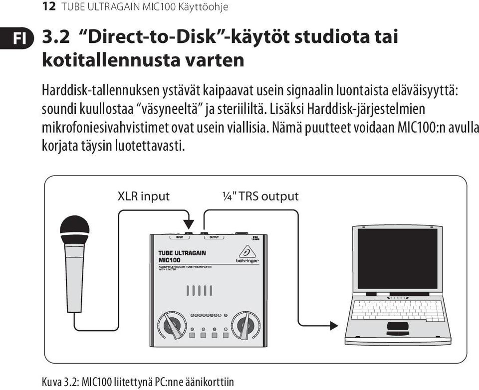 signaalin luontaista eläväisyyttä: soundi kuullostaa väsyneeltä ja steriililtä.