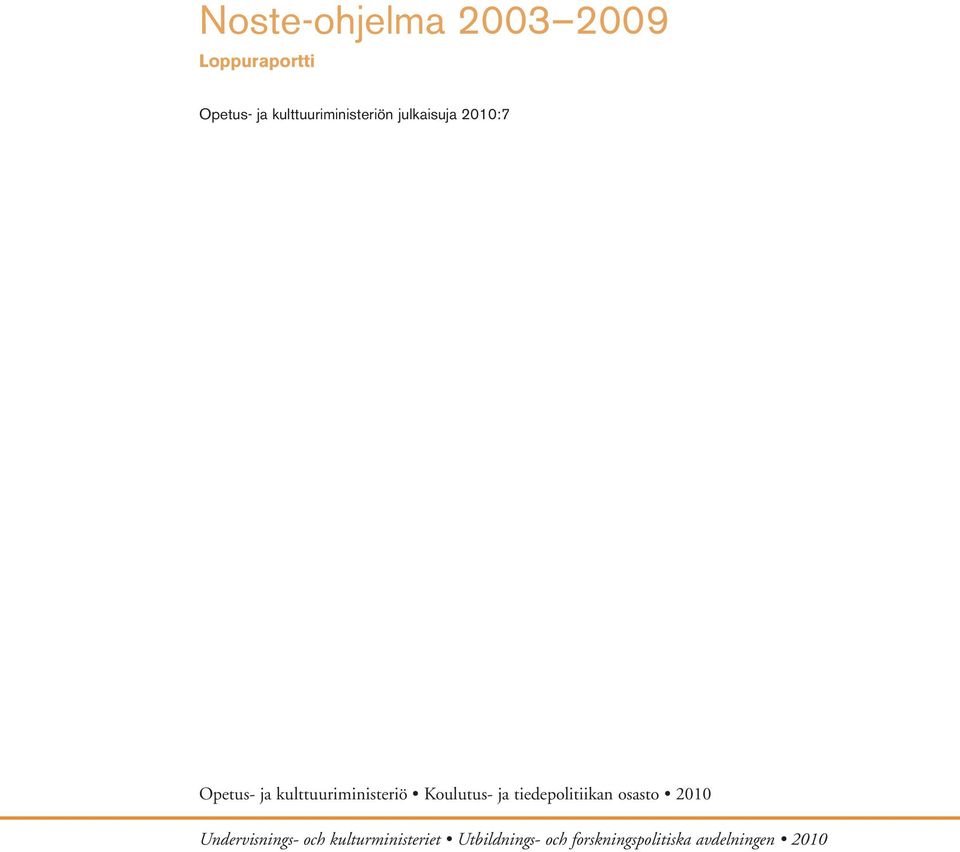 kulttuuriministeriö Koulutus- ja tiedepolitiikan osasto 2010