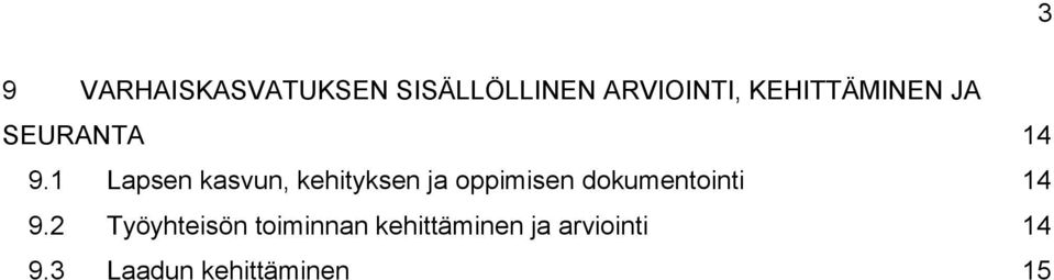 1 Lapsen kasvun, kehityksen ja oppimisen dokumentointi