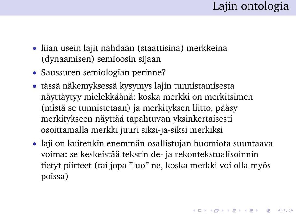 liitto, pääsy merkitykseen näyttää tapahtuvan yksinkertaisesti osoittamalla merkki juuri siksi-ja-siksi merkiksi laji on kuitenkin enemmän