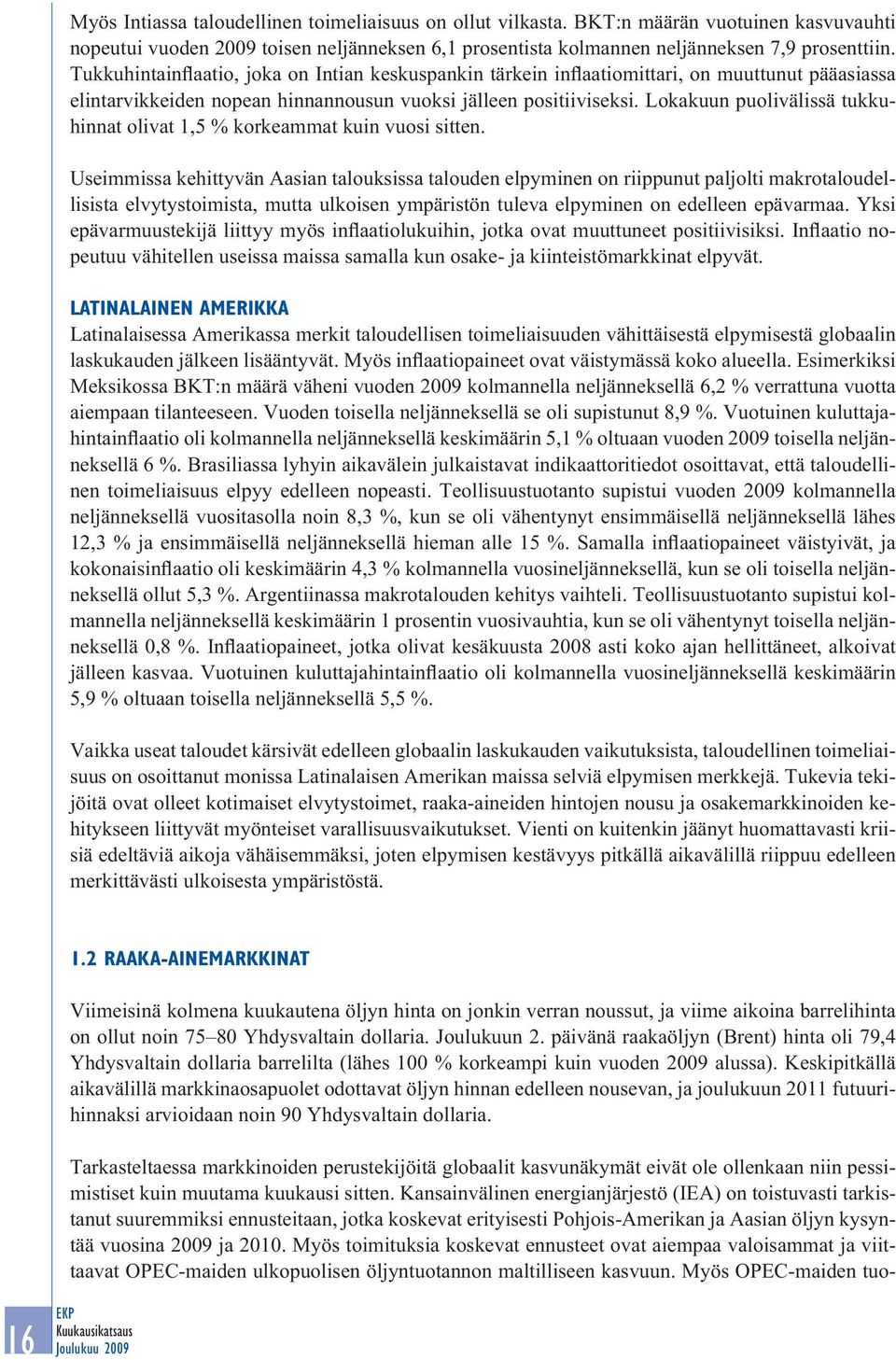 Lokakuun puolivälissä tukkuhinnat olivat 1,5 % korkeammat kuin vuosi sitten.