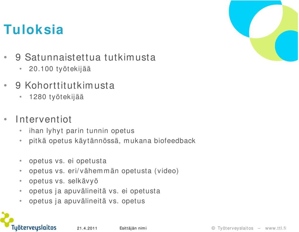 tunnin opetus pitkä opetus käytännössä, mukana biofeedback opetus vs.