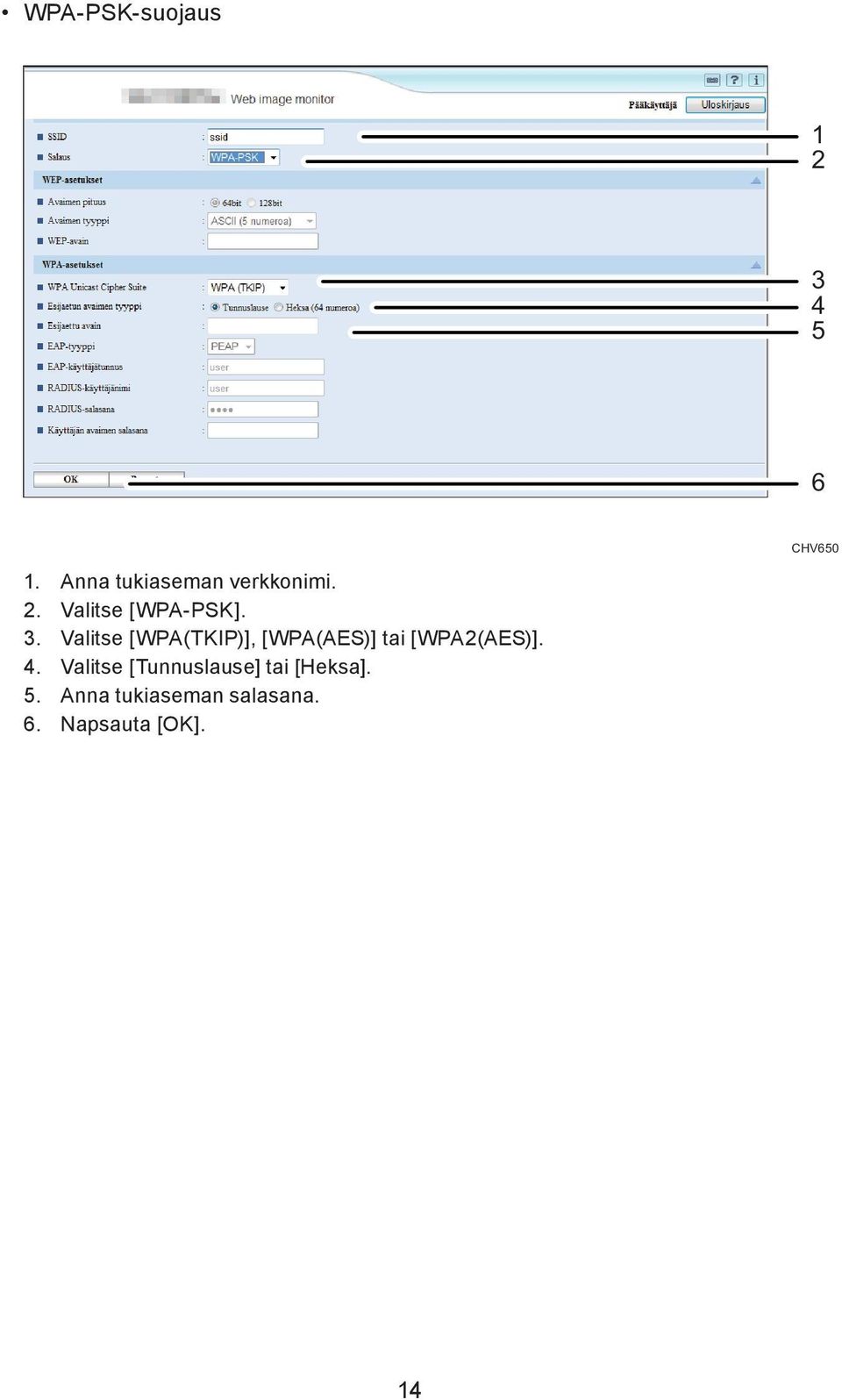 Valitse [WPA(TKIP)], [WPA(AES)] tai [WPA2(AES)]. 4.