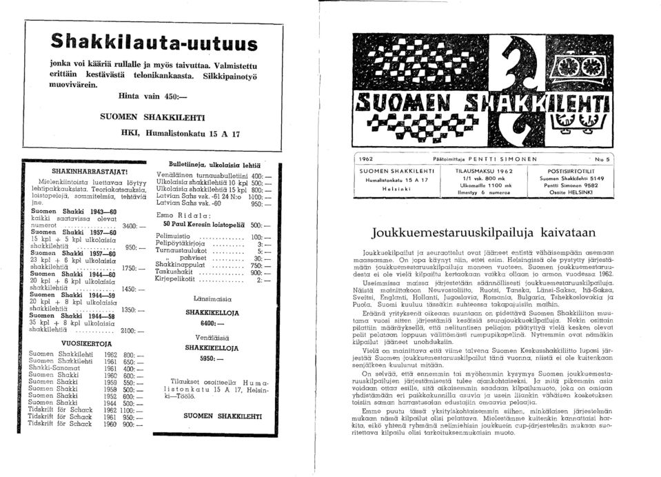 ... Suomen Shakki 1957-60 23 kpl + 6 kpl uikolaisia shakkilehtiä.... Suomen Shakki 1944-60 20 kpl + 6 kpl ulkolaisia shakkilehtiä.... Suomen Shakki 1944-59 20 kpl + 8 kpl ulkolaisia shakkilehtiä.