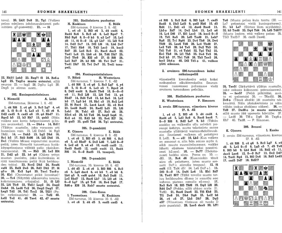 e4 d6 5. f3 Oc-O 6. Le3 e5 7. d5 c6 8. Dd2 cxd5 9. cxd5 a6 10. g4 Rbd7 II. Rge2 h5 12. h3 Rh7 13. gxh5 (Näin vaikea saa kovin he'lponlaisesti g-linjan avoimeksi). 13. - Dh4+ 14. Kdl!