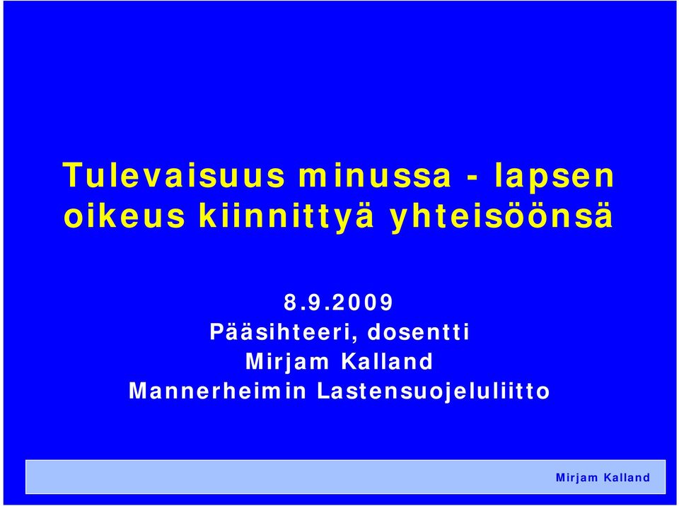 8.9.2009 Pääsihteeri, dosentti