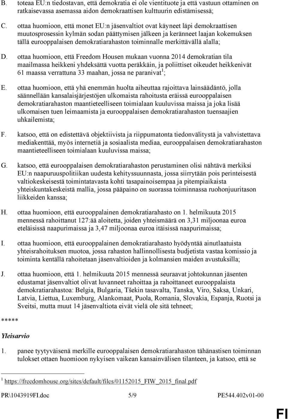 toiminnalle merkittävällä alalla; D.