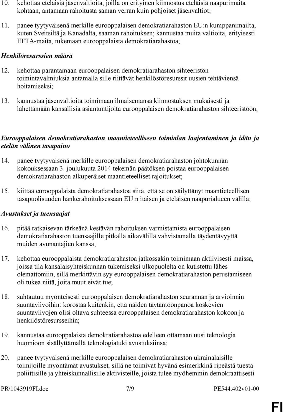eurooppalaista demokratiarahastoa; Henkilöresurssien määrä 12.