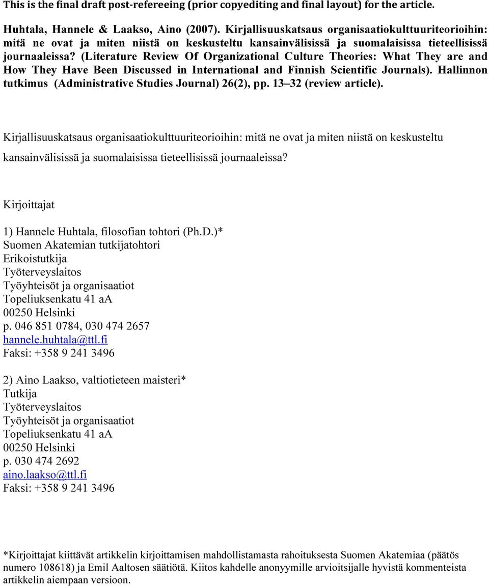 (Literature Review Of Organizational Culture Theories: What They are and How They Have Been Discussed in International and Finnish Scientific Journals).