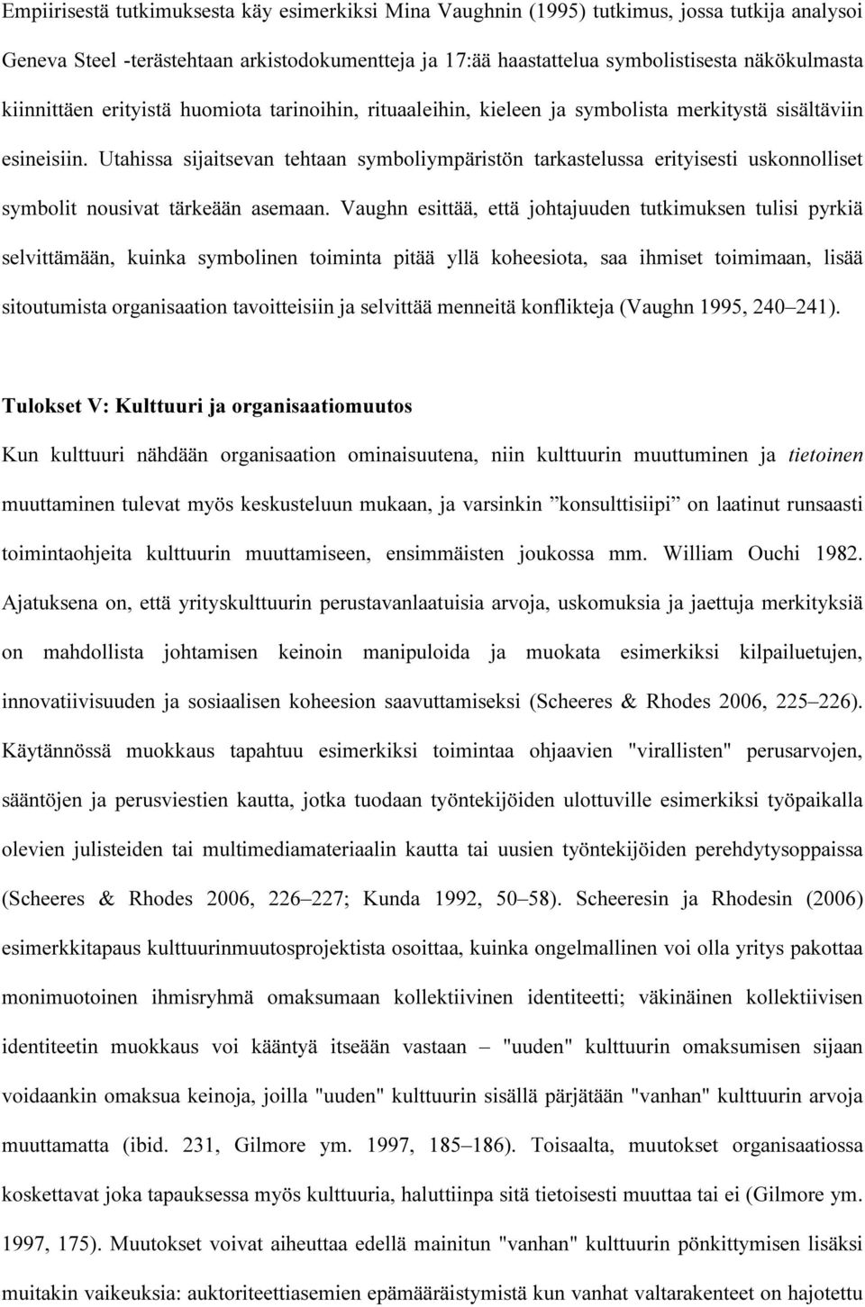 Utahissa sijaitsevan tehtaan symboliympäristön tarkastelussa erityisesti uskonnolliset symbolit nousivat tärkeään asemaan.