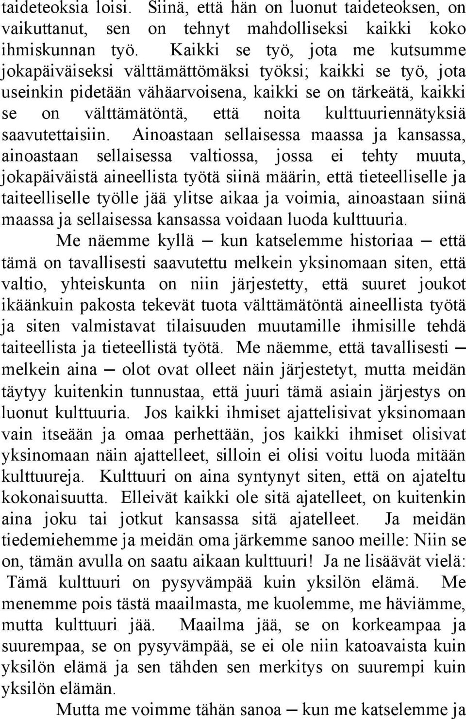 kulttuuriennätyksiä saavutettaisiin.