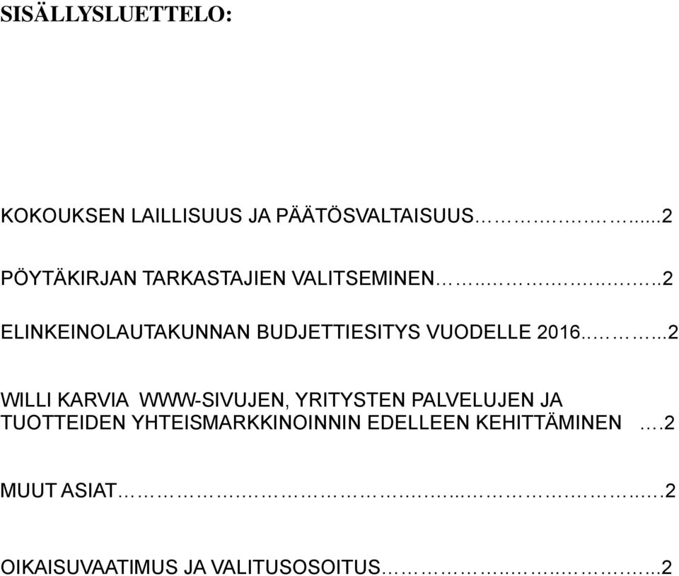 ........2 ELINKEINOLAUTAKUNNAN BUDJETTIESITYS VUODELLE 2016.