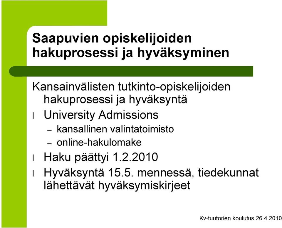 Admissions kansallinen valintatoimisto online hakulomake Haku päättyi