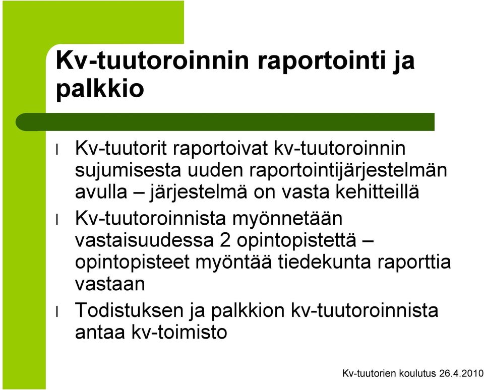 Kv tuutoroinnista myönnetään vastaisuudessa 2 opintopistettä opintopisteet myöntää