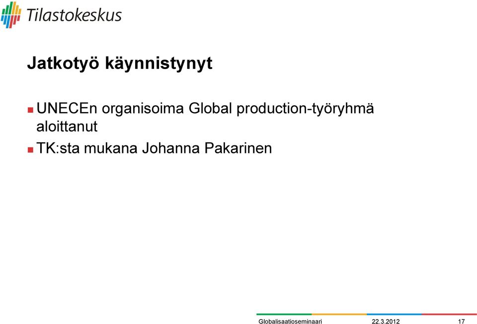 production-työryhmä aloittanut