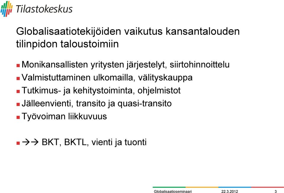 ulkomailla, välityskauppa Tutkimus- ja kehitystoiminta, ohjelmistot