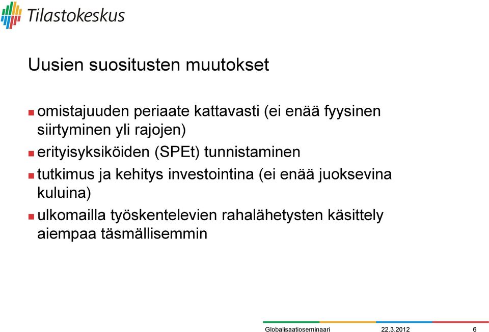 tutkimus ja kehitys investointina (ei enää juoksevina kuluina) ulkomailla