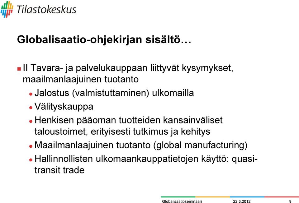 pääoman tuotteiden kansainväliset taloustoimet, erityisesti tutkimus ja kehitys