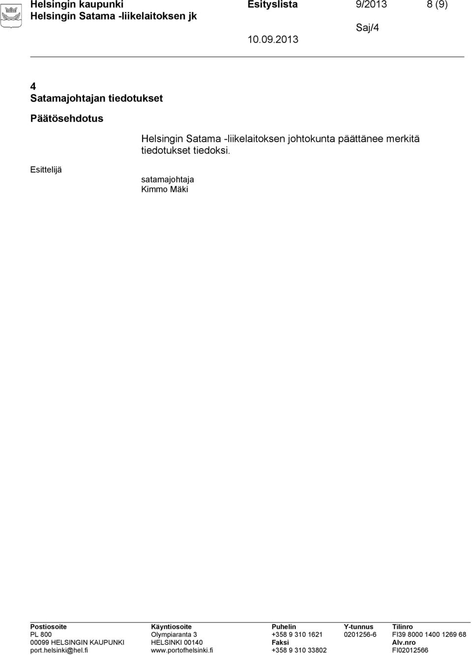 Satama -liikelaitoksen johtokunta päättänee