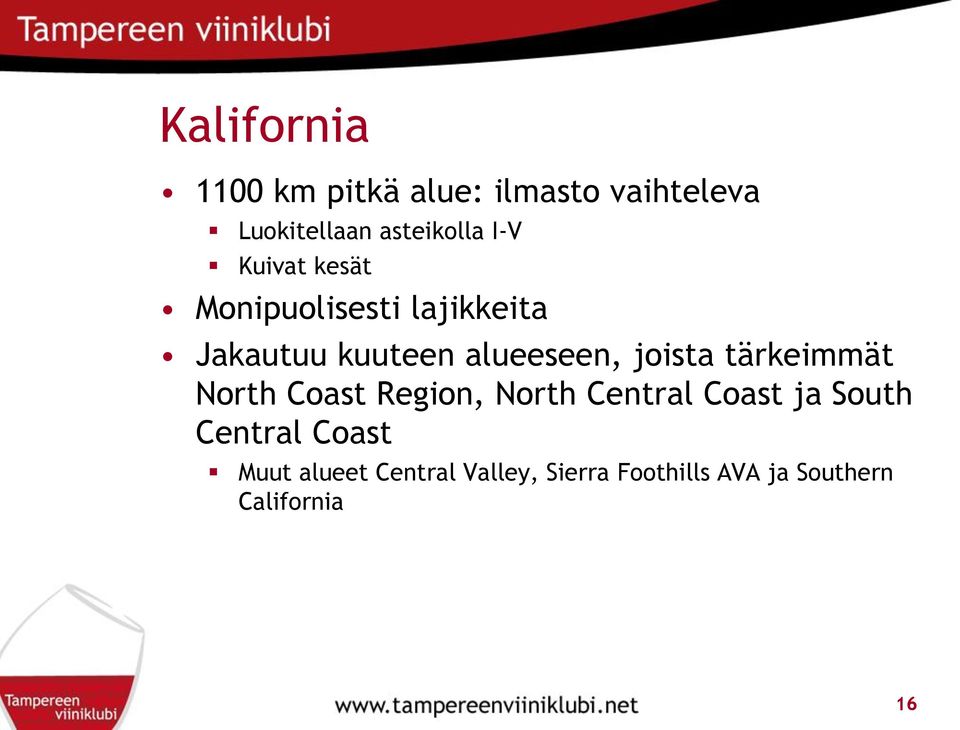 joista tärkeimmät North Coast Region, North Central Coast ja South Central
