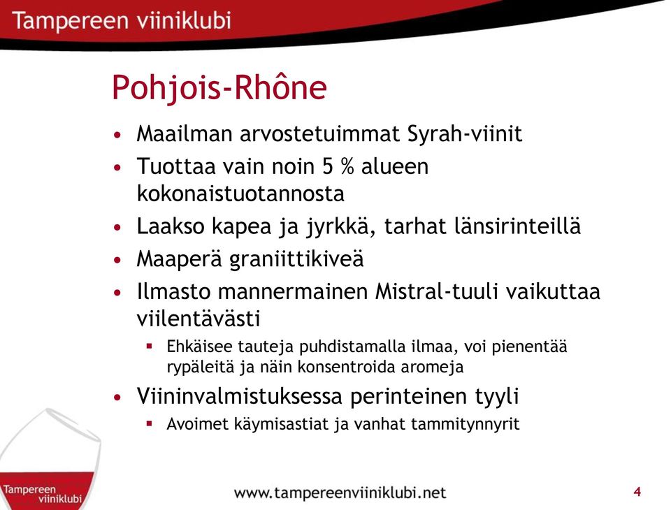 Mistral-tuuli vaikuttaa viilentävästi Ehkäisee tauteja puhdistamalla ilmaa, voi pienentää rypäleitä