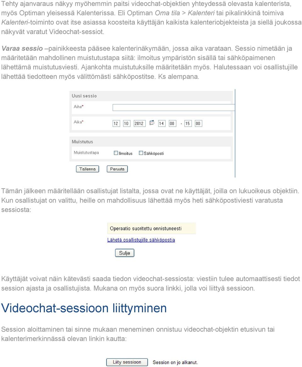 Varaa sessio painikkeesta pääsee kalenterinäkymään, jossa aika varataan.