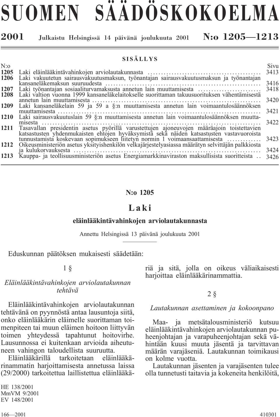 .. 3416 1207 Laki työnantajan sosiaaliturvamaksusta annetun lain muuttamisesta.