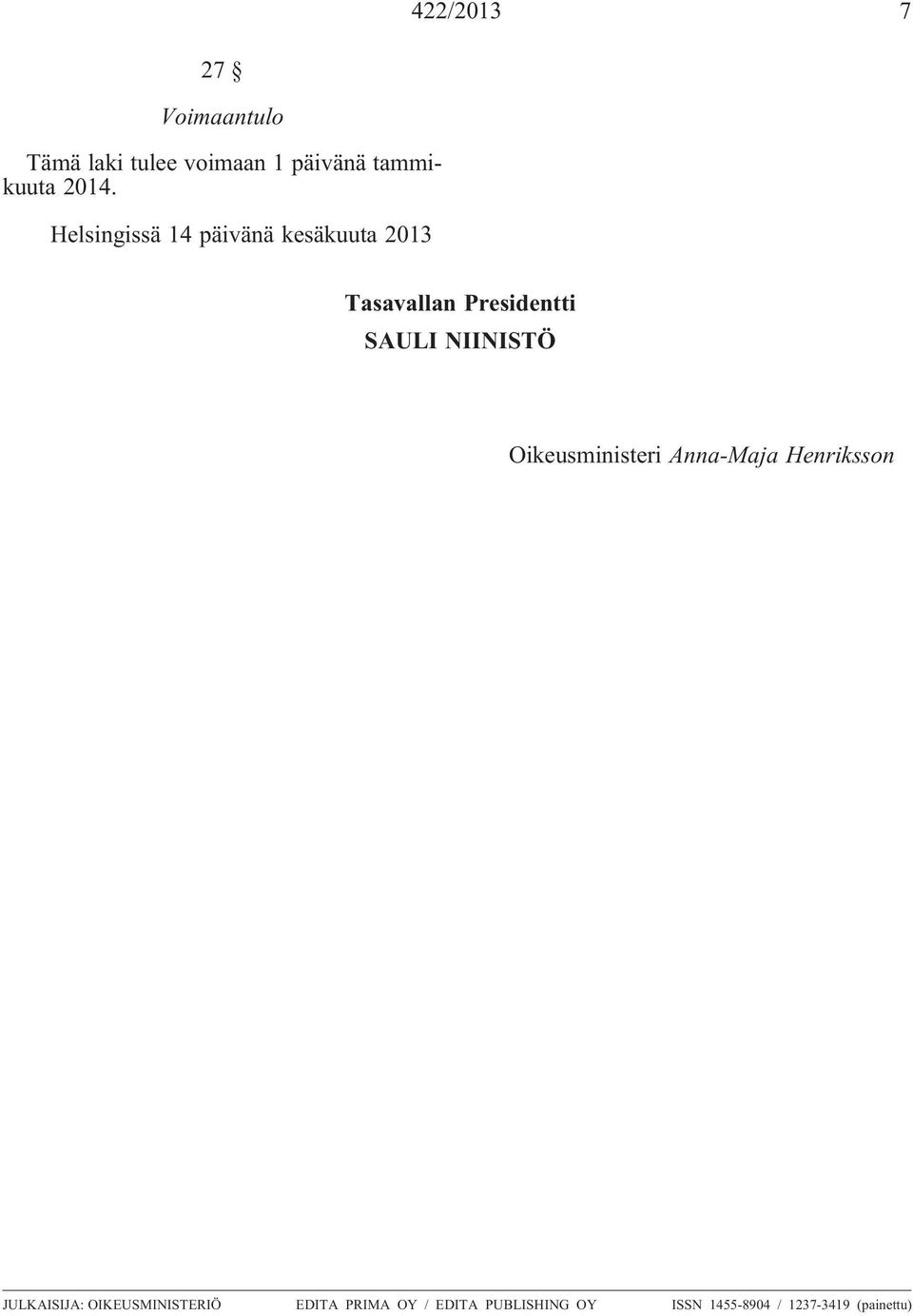 NIINISTÖ Oikeusministeri Anna-Maja Henriksson JULKAISIJA: