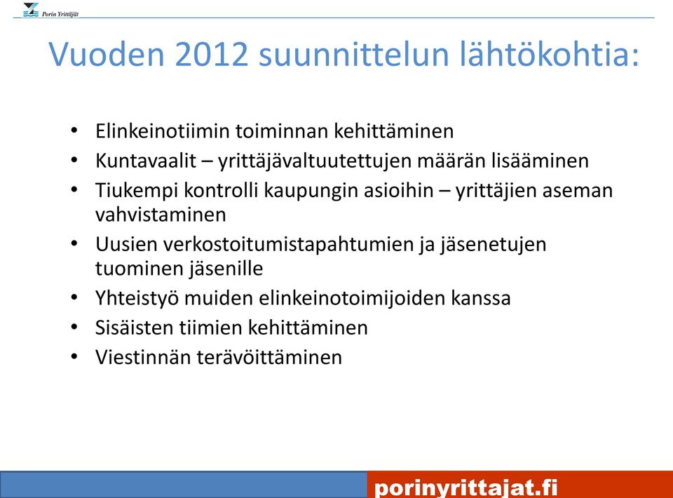 aseman vahvistaminen Uusien verkostoitumistapahtumien ja jäsenetujen tuominen jäsenille