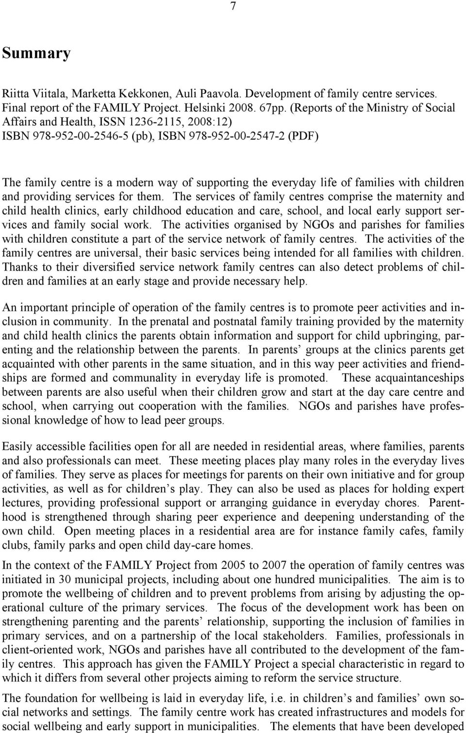 life of families with children and providing services for them.