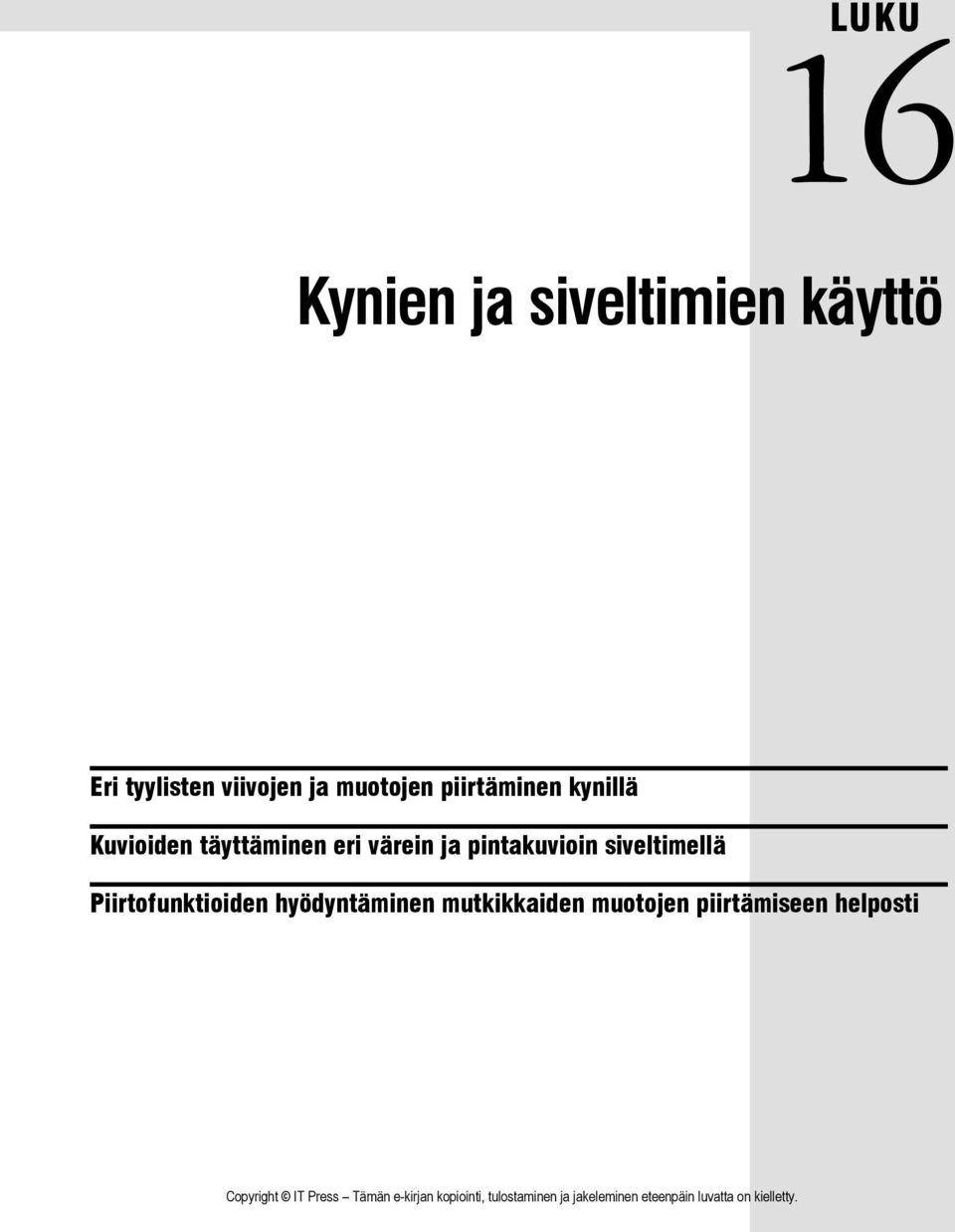 värein ja pintakuvioin siveltimellä Piirtofunktioiden