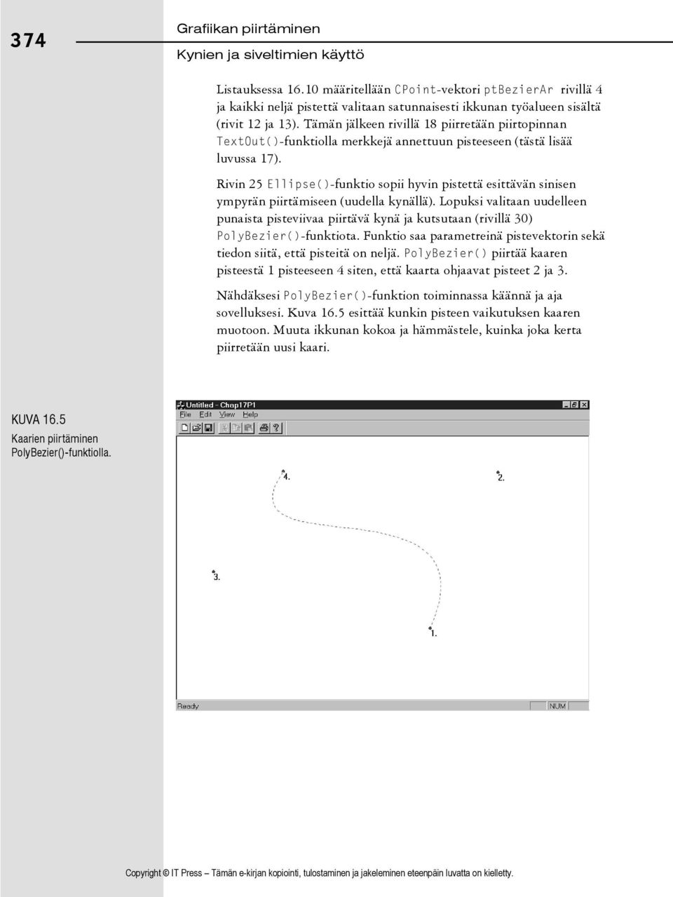 Rivin 25 Ellipse()-funktio sopii hyvin pistettä esittävän sinisen ympyrän piirtämiseen (uudella kynällä).