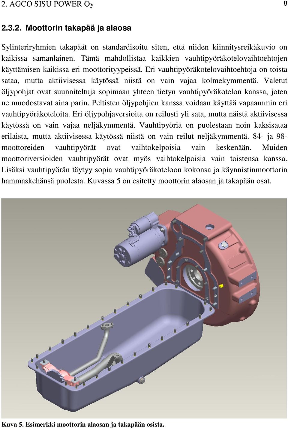 Eri vauhtipyöräkotelovaihtoehtoja on toista sataa, mutta aktiivisessa käytössä niistä on vain vajaa kolmekymmentä.