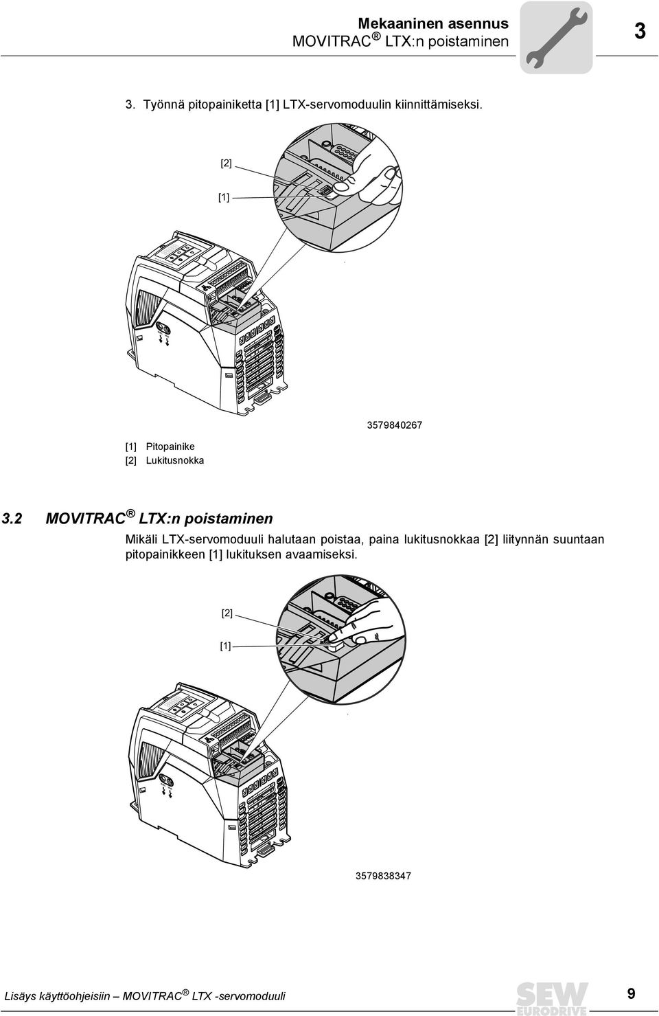 [2] [1] MOVITRAC LTP-B 1 2 3 4 5 6 7 8 9 10 11 12 13 14 16 BR 3579840267 [1] Pitopainike [2] Lukitusnokka 3.