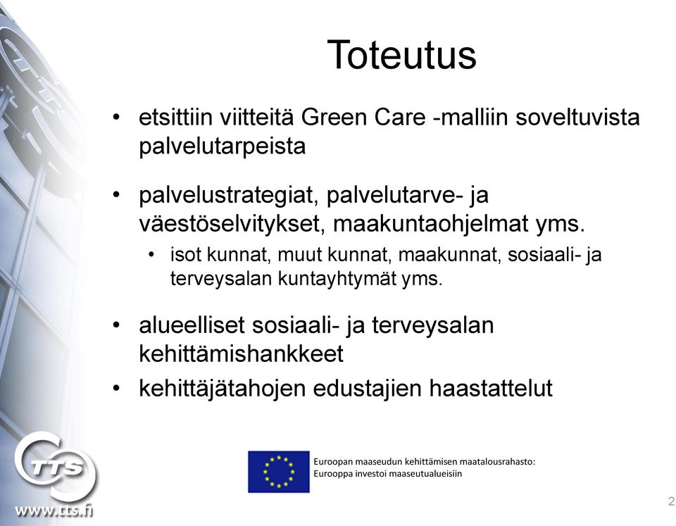isot kunnat, muut kunnat, maakunnat, sosiaali- ja terveysalan kuntayhtymät yms.