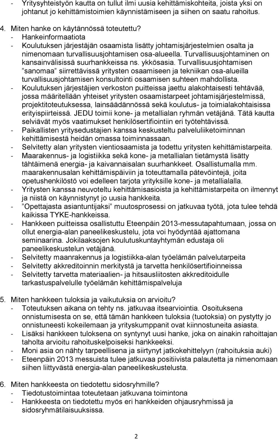 Turvallisuusjohtaminen on kansainvälisissä suurhankkeissa ns. ykkösasia.