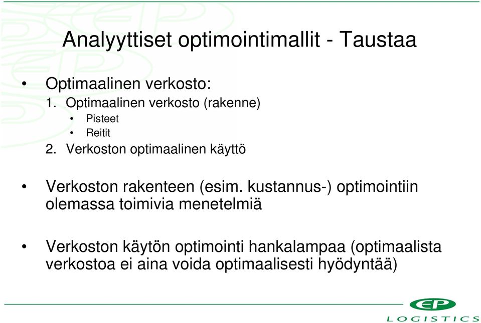 Verkoston optimaalinen käyttö Verkoston rakenteen (esim.