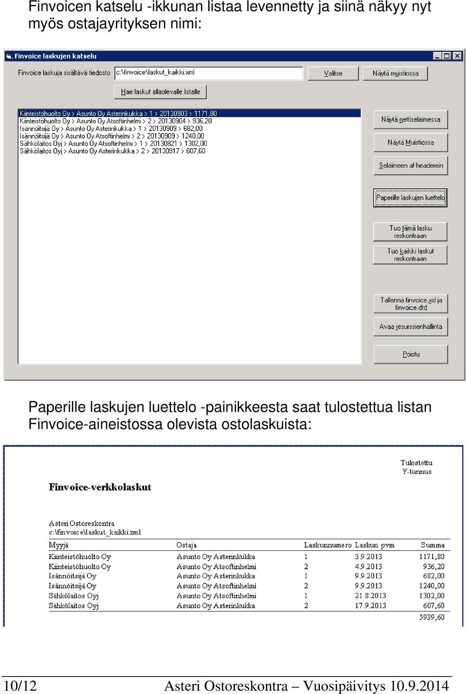 -painikkeesta saat tulostettua listan Finvoice-aineistossa