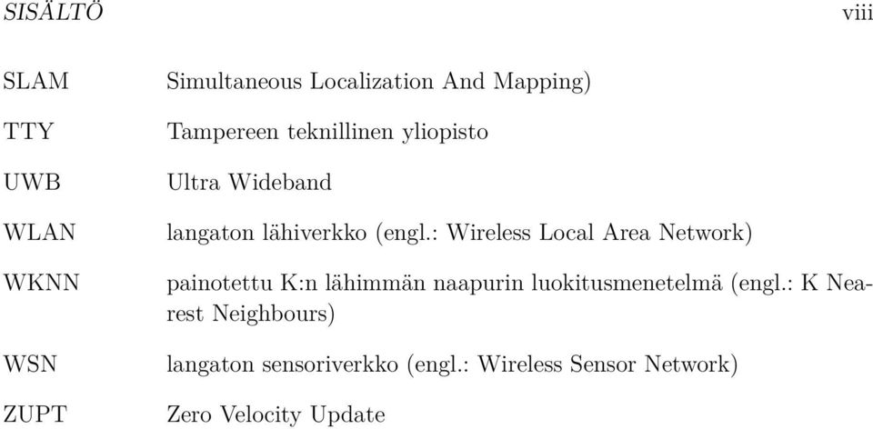 : Wireless Local Area Network) painotettu K:n lähimmän naapurin luokitusmenetelmä